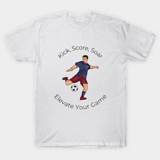 Kick, Score, Soar T-Shirt